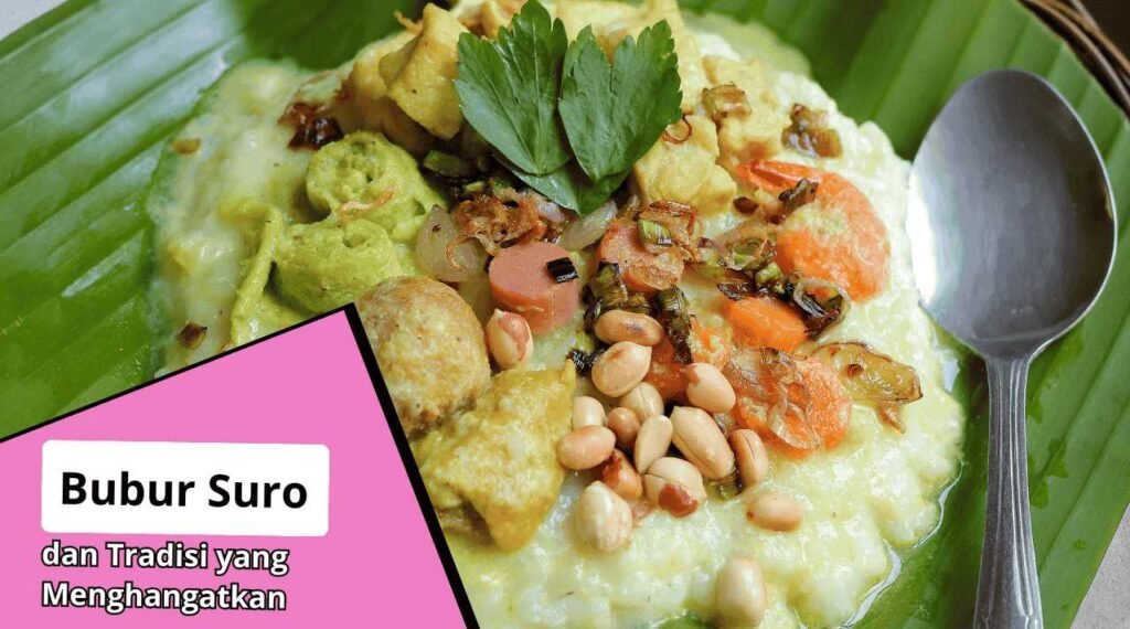 Bubur Suro dan Tradisi yang Menghangatkan Punyakabar.my.id